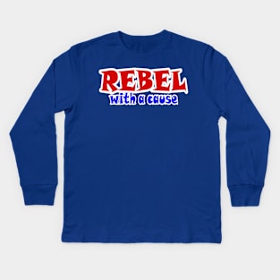 REBEL With A Cause - Front Kids Long Sleeve T-Shirt